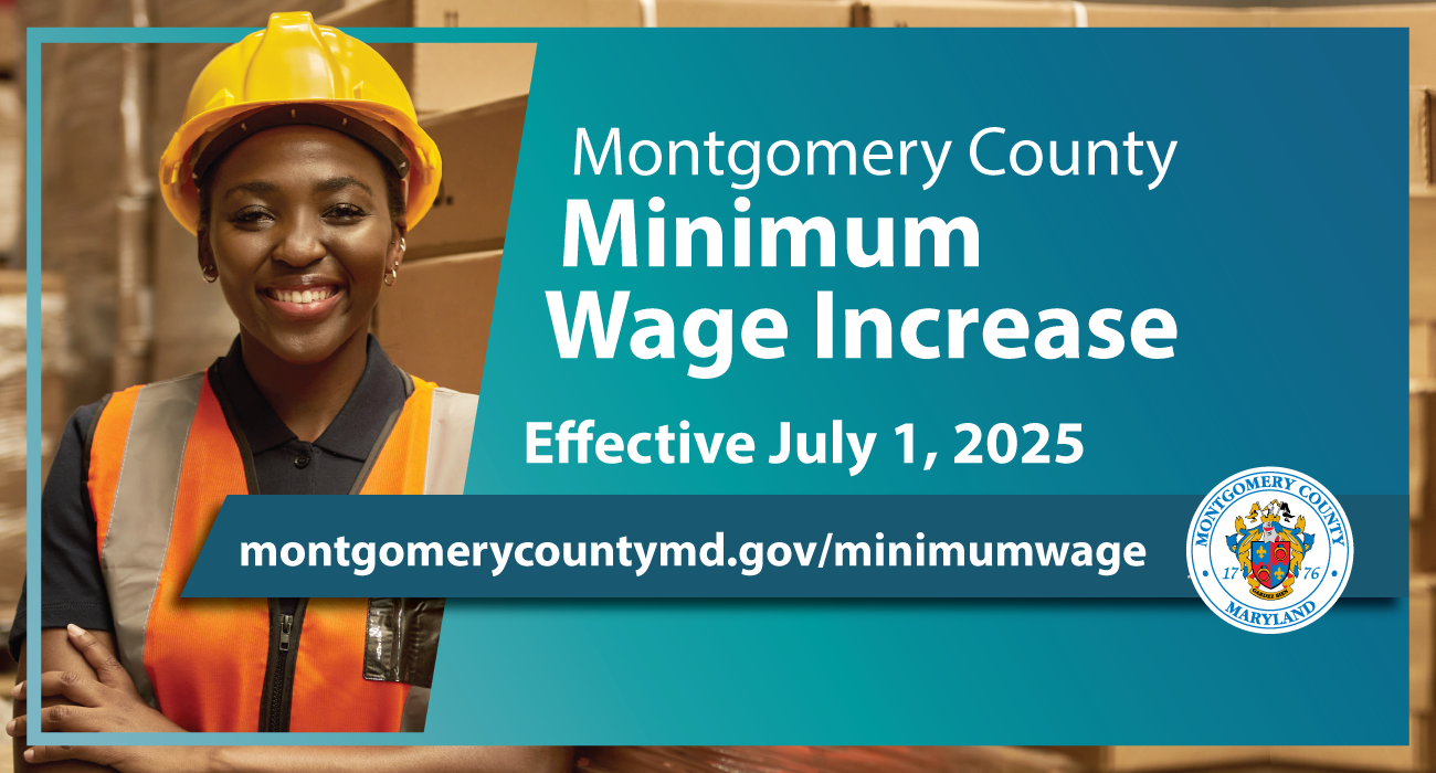 Montgomery County, Maryland Minimum Wage Increase - Effective July 1, 2025.
